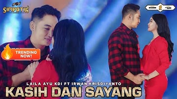 KASIH DAN SAYANG - LAILA AYU KDI FT IRWAN KRISDIYANTO - SIMPATIK MUSIC