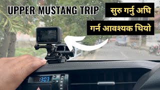 Upper Mustang TRIP  सुरु गर्नु अघि गर्न आवश्यक थियो ? || GoPro Suction Cup mount in car DIY Nepal