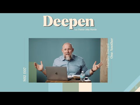 S02E07 - Humility Toward One Another