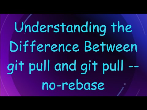 Understanding the Difference Between git pull and git pull --no-rebase