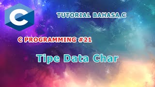 Belajar Bahasa C  #21 -  Tipe Data Char