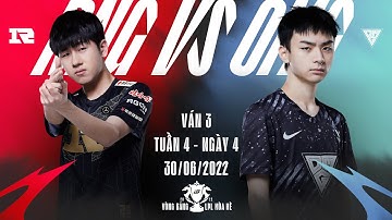 RNG vs. OMG [Ván 3] - Tuần 4 Ngày 4 - LPL Mùa Hè (2022)