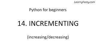 14 Incrementing | Python for beginners