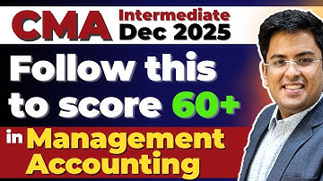 CMA Inter Management Accounting | How to Score 60+ Marks in Dec 2025 Exams? | Gourav Kabra