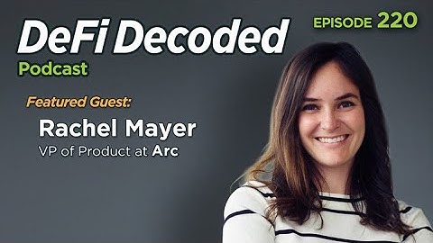 Inside Circle’s New L1 Blockchain Network with Rachel Mayer of Arc