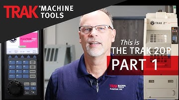 TRAK 2op [Part 1] | Second Operations Portable Vertical Machining Center