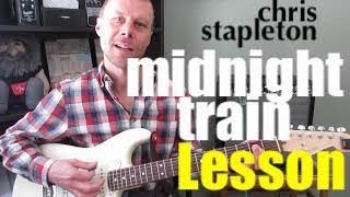 Chris Stapleton - Midnight Train to Memphis - Guitar Lesson