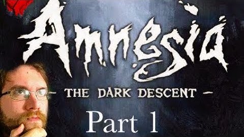 Amnesia : The Dark Descent (Part 1) The Beginning Of Slow Gameplay