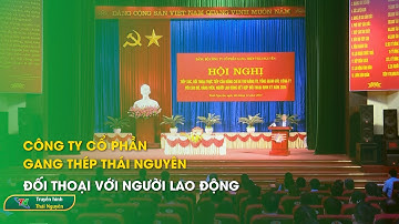 Công ty CP Gang thép Thái Nguyên đối thoại với người lao động | Thái Nguyên TV