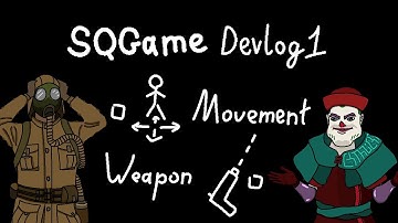 SQGame - DEVLOG 1: Movement and Weapon system