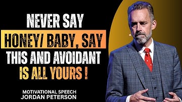 3 Words That Touch an Avoidant Deeper Than Love | Jordan Peterson Motivational Speech