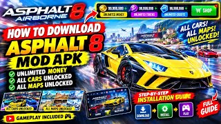 How to Download Asphalt 8 MOD APK 🔥 Unlimited Money   All Cars Unlocked | Full Installation Guide  