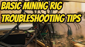 Basic Mining rig Troubleshooting 2021