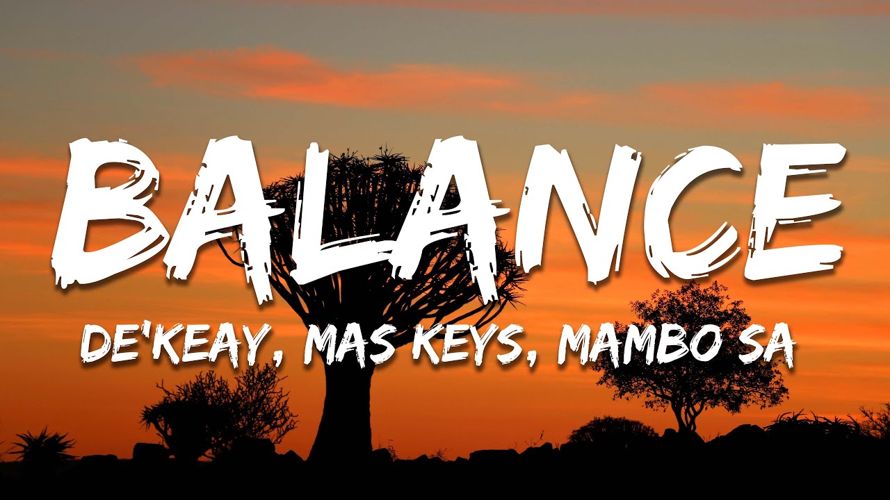 De'KeaY, Mas Keys, Mambo SA, Marzo Sa, Dm Soul - Balance (Lyrics)