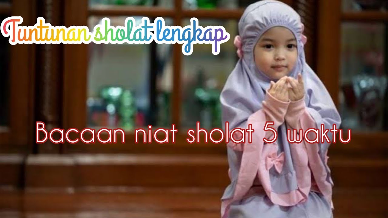 Niat Sholat 5 Waktu - Bacaan Niat Doa Tata Cara Sholat 5 Waktu for