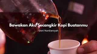 Doni Nurdiansyah - Bawakan Aku Secangkir Kopi Buatanmu (Official Music Video)