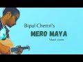 Bipul chhetri  mero maya short cover