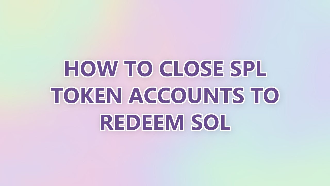 How to close SPL token accounts to redeem SOL (3 SOLUTIONS!!) - YouTube