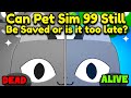 Can Pet Sim 99 Still Be Saved or is it too Late?