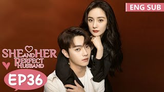ENG SUB [She and Her Perfect Husband] EP36 | Yang Mi, Xu Kai | Tencent Video-ROMANCE