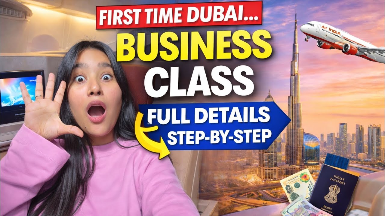 Dubai Kaise Jaye First Time? Full Process | First InternationalTripDubai Business Class Full Details