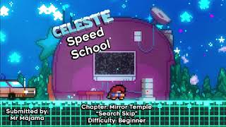 Celeste Speed School - Mirror Temple - Search Skip