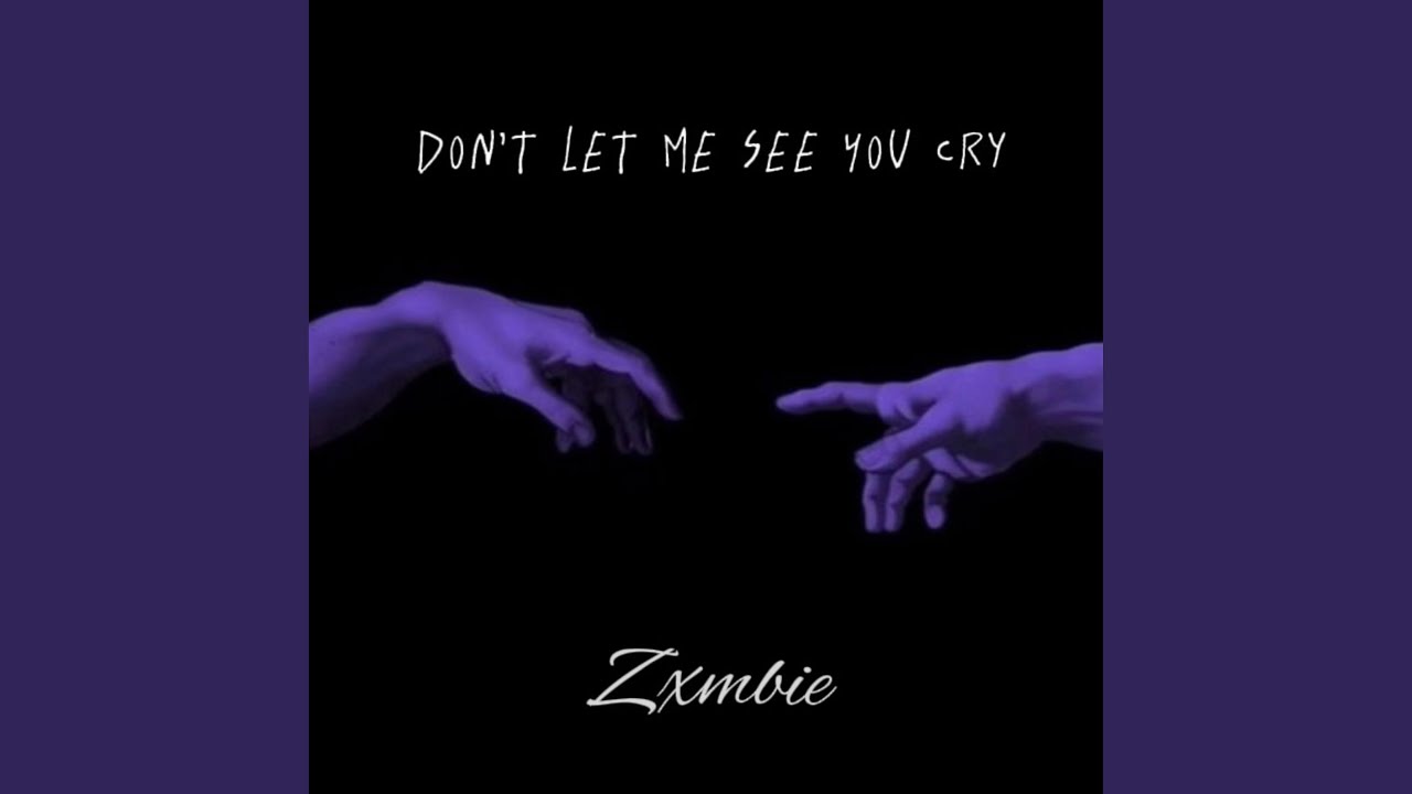 Don't Let Me See You Cry - YouTube