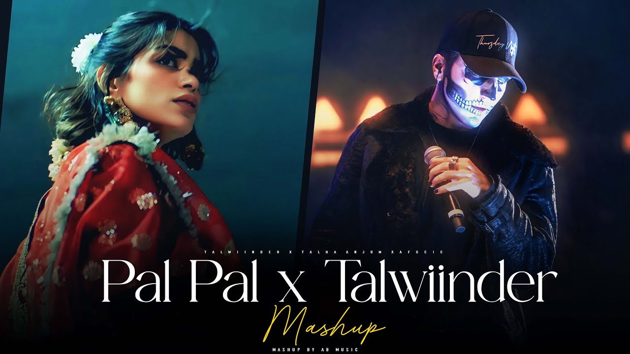 Pal Pal X Talwiinder Mega Mashup | Afusic | Talha Anjum | Haseen X Pal Pal X Khayaal X Jaqeen