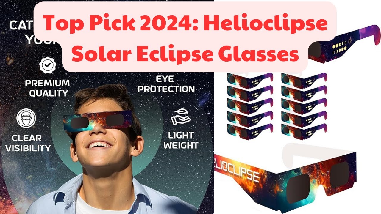 Top Pick 2024: Helioclipse Solar Eclipse Glasses