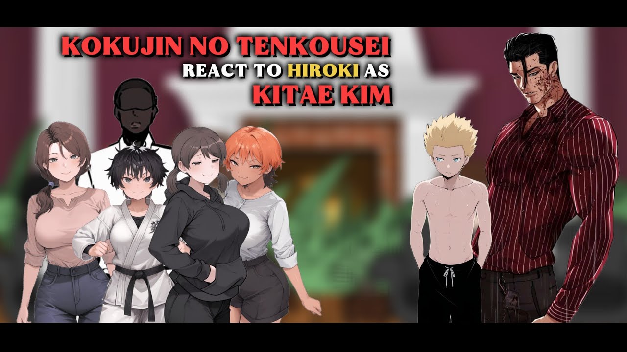 [NTR] Kokujin No Tenkousei react to Hiroki is Kitae Kim in the future | TerasuMC || OneShot