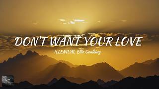 ILLENIUM, Ellie Goulding - Don't Want Your Love (Lyrics)