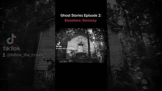 Ghost Stories Episode 2: Elsewhere, Kentucky