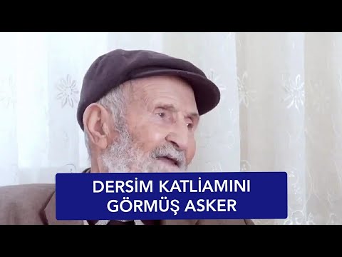 DERSİM KATLİAMINI GÖRMÜŞ BİR ASKERİN KONUŞMASI