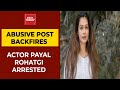 Payal rohatgi arrested by ahmedabad police for threatening her society chairperson