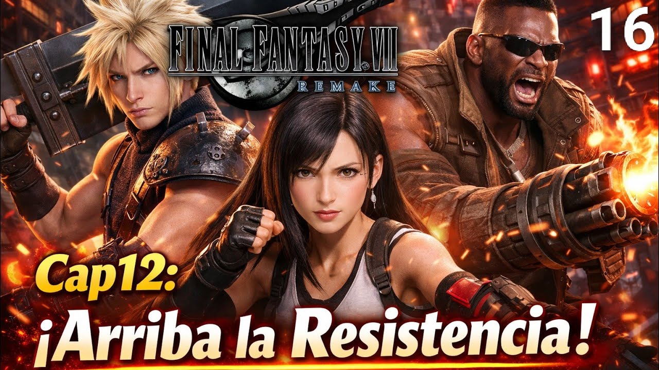 FINAL FANTASY VII REMAKE №16 Cap12: ¡Arriba la Resistencia! - PS5