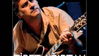 Tibet Ağirtan - Hiç Düşündün Mü? (Kent Ozanları 1 Albümü)