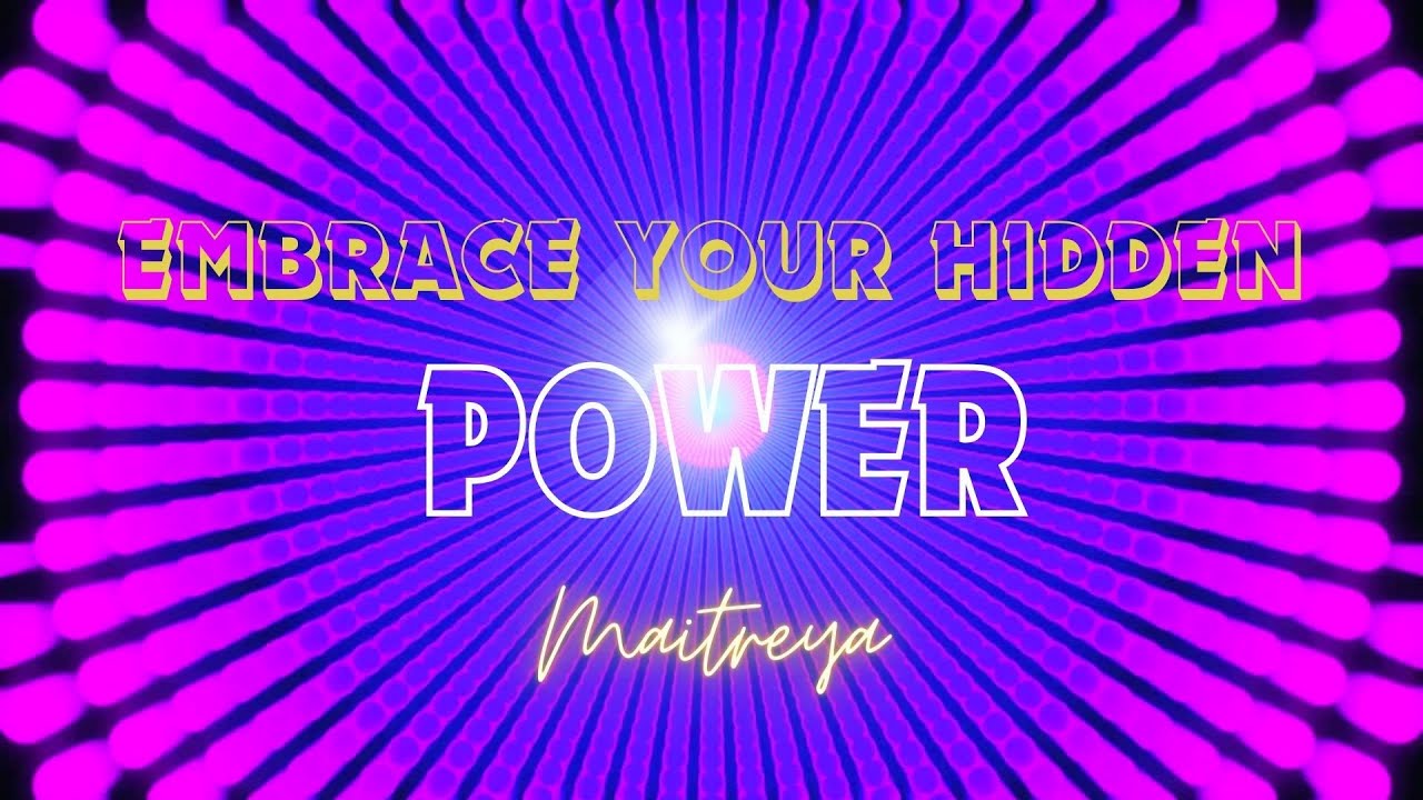 Maitreya - Embrace your Hidden Power (How to unlock any chakra FAST ...