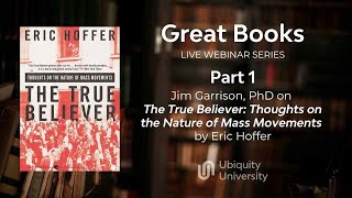 Famous Great Books: Jim Garrison, PhD, on The True Believer by Eric Hoffer; Part 1, Sept 12 Net Worth