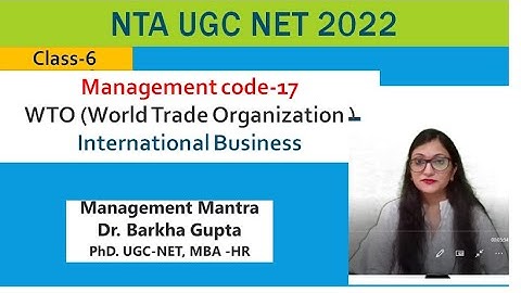 WTO (World Trade Organization ), Class- 6, International Business, Management code-17, NTA UGC NET