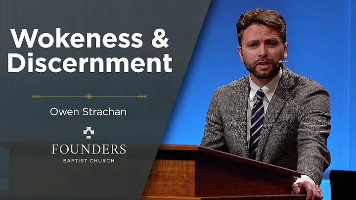 Owen Strachan: Wokeness and Discernment | Truth In...