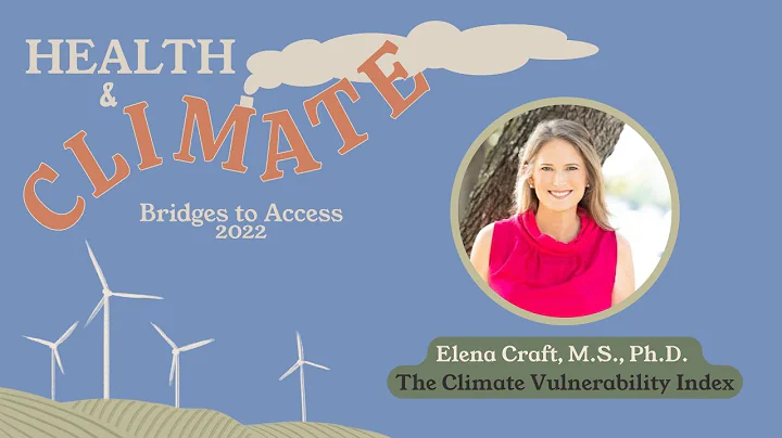 The Climate Vulnerability Index, Elena Craft, PhD:...