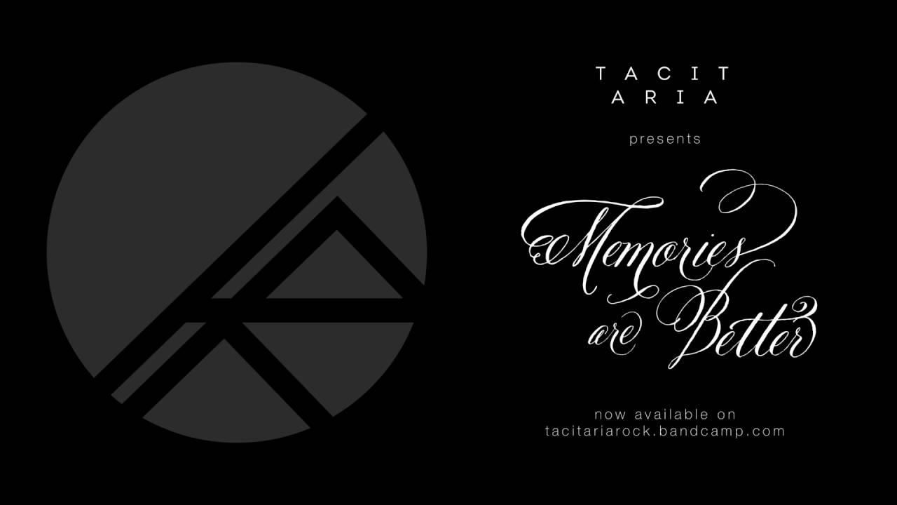 Tacit Aria - Memories Are Better (DEMO 2016)