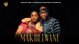 Wanitwa Mos x Nkosazana Daughter & Master KG - Makhelwane (Feat Casswell P)