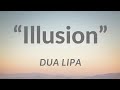 Dua Lipa - Illusion (Official Lyrics Video)
