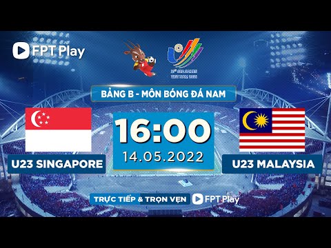 🔴 TRỰC TIẾP: U23 MALAYSIA - U23 SINGAPORE  (BẢN CHÍNH THỨC) | SEA GAMES 31