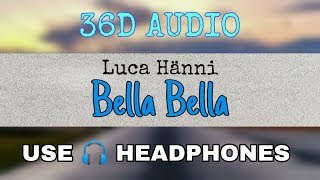 Luca Hänni-Bella Bella(Official 36D AUDIO)