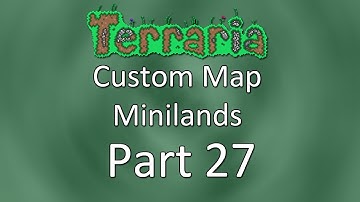 Terraria: Custom Map — Minilands — Part 27 — Veiled Treasures!