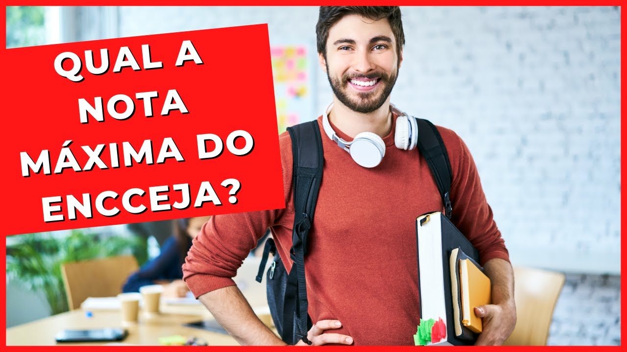 🔢 QUAL A NOTA MÁXIMA NO ENCCEJA? - [ENCCEJA RESPONDE] - YouTube