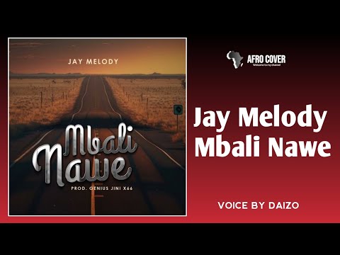 COVER Jay Melody Mbali Nawe AFRO COVER BY DAIZO