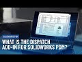 What is the Dispatch add-in for SOLIDWORKS PDM?